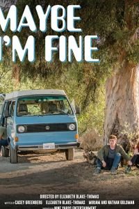 Maybe I'm Fine (2018)